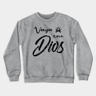 Vaya con Dios - go with God Crewneck Sweatshirt